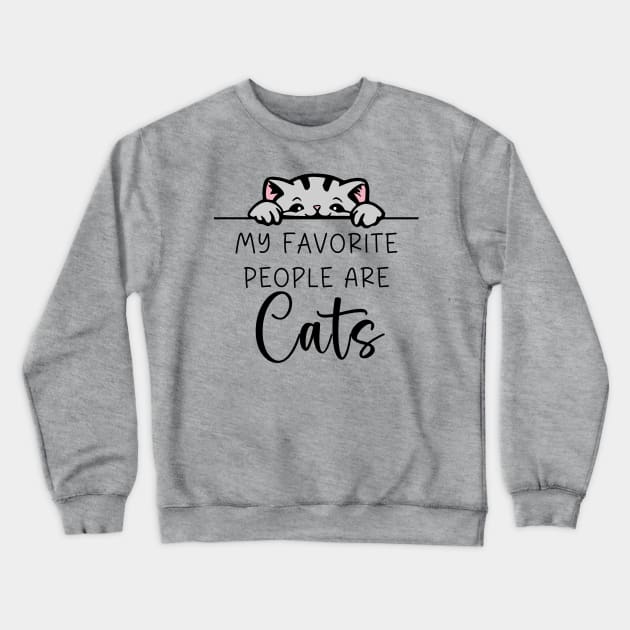 My Favorite People Are Cats Crewneck Sweatshirt by KayBee Gift Shop